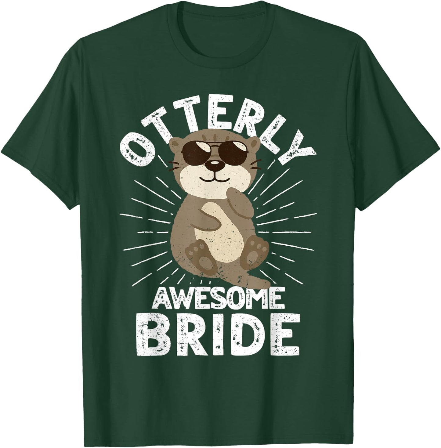 Otterly Awesome Bride Otter Funny Bride T-Shirt - T-Shirt | Forest