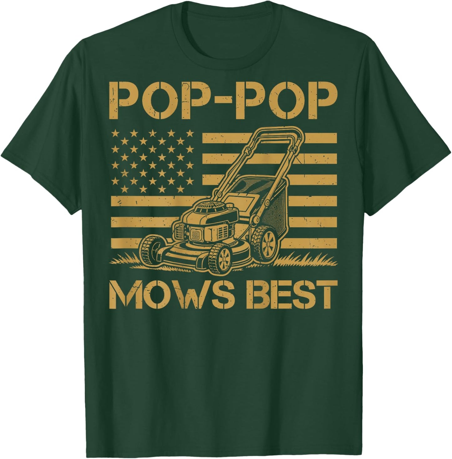 Pop Pop Mows Best Push Lawn Mowing Mower Father Day On Back T-Shirt - T-Shirt | Forest