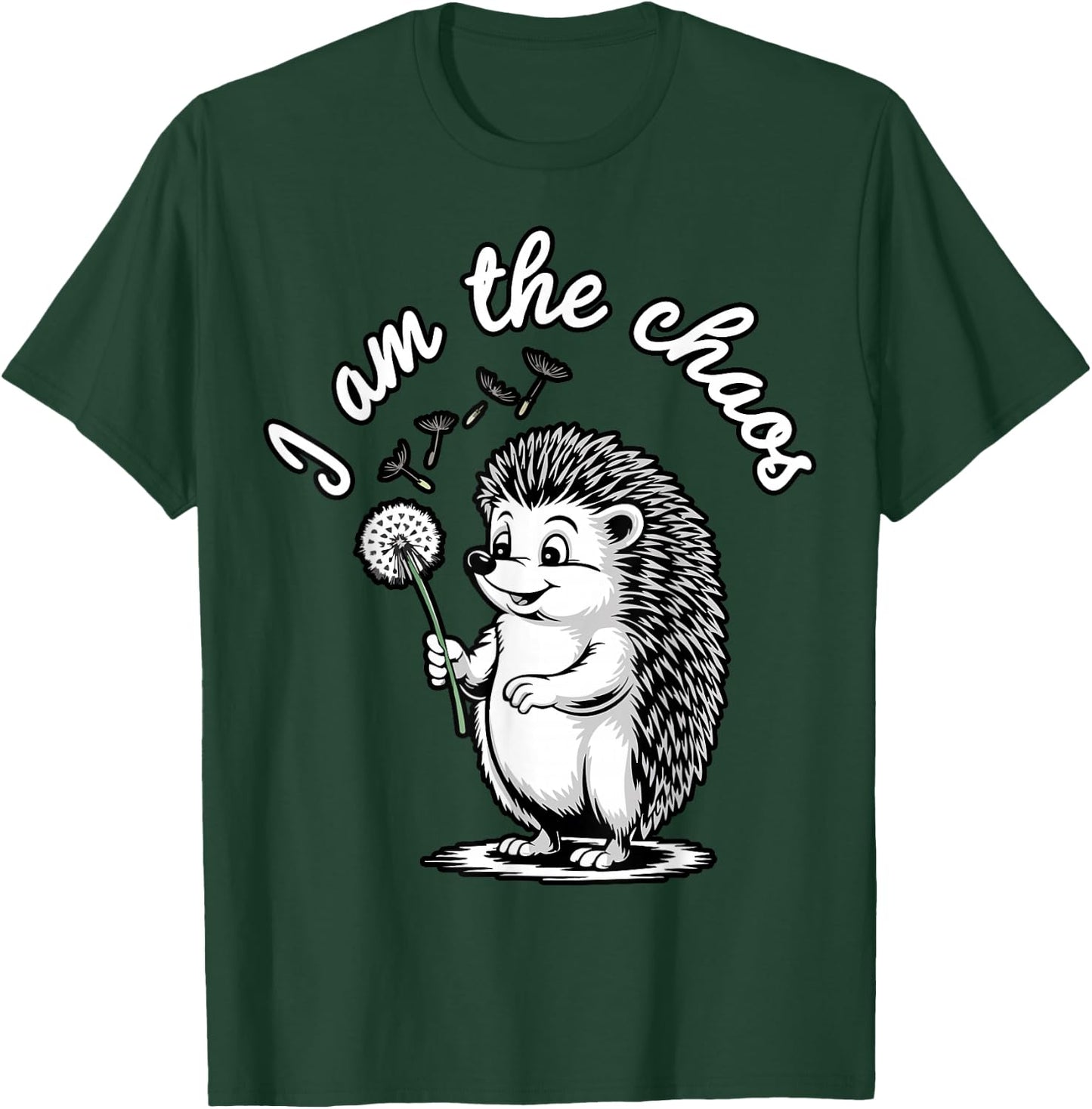 I Am The Chaos Funny Hedgehog Dandelion Sarcastic Animal T-Shirt - T-Shirt | Forest