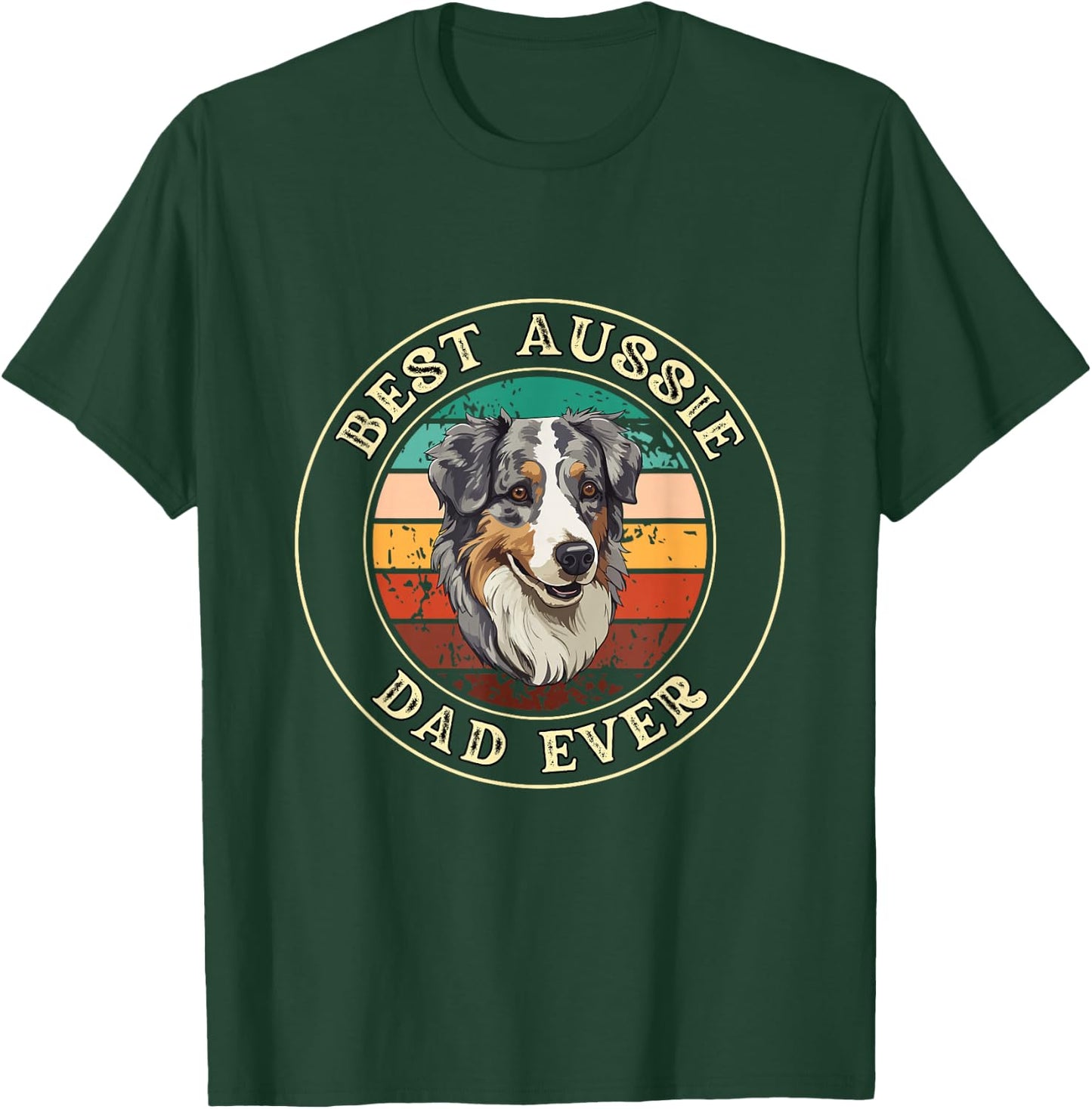 Best Aussie Dad Ever Gift Daddy Funny Dog T-Shirt - T-Shirt | Forest