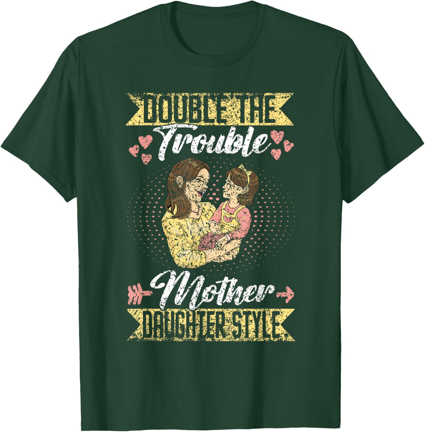 Double The Trouble Mother-Daughter Style Mother Daughter Mom T-Shirt - T-Shirt | Forest