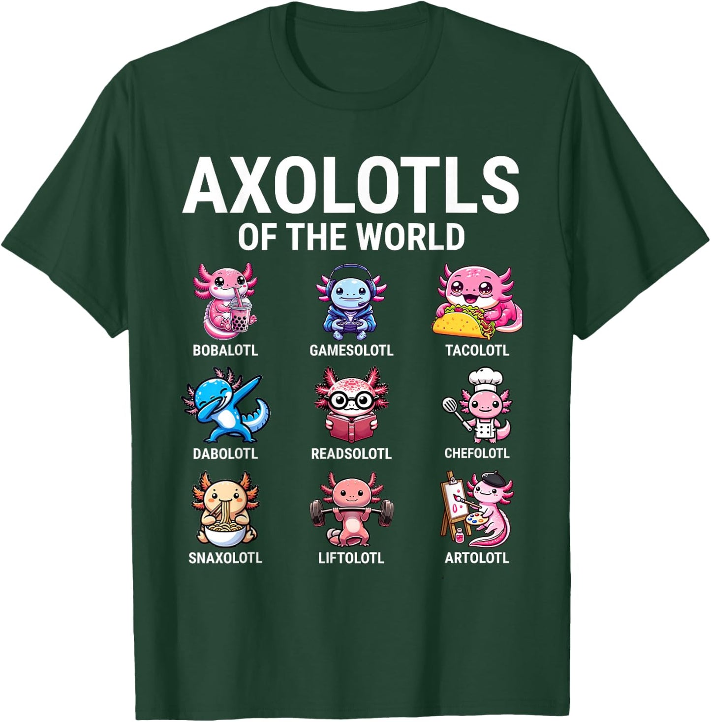 Axolotls Of The World Kawaii Axolotls T-Shirt - T-Shirt | Forest