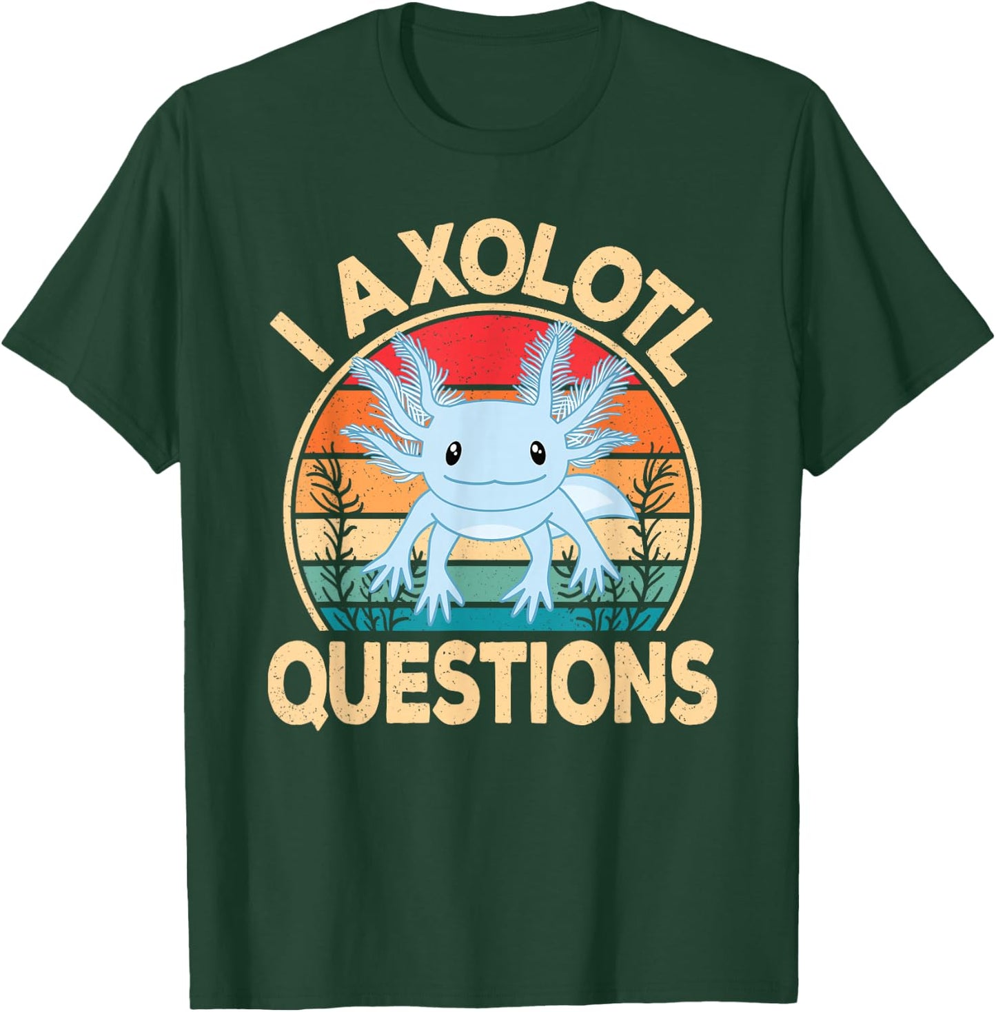 Funny I Axolotl Questions Kawaii Blue Axolotl Men Women Kids T-Shirt - T-Shirt | Forest