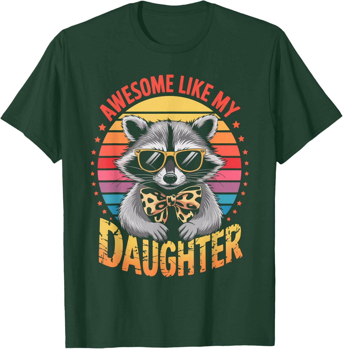 Awesome Like My Daughter Raccoon Dad Funny Father’s Day T-Shirt - T-Shirt | Forest