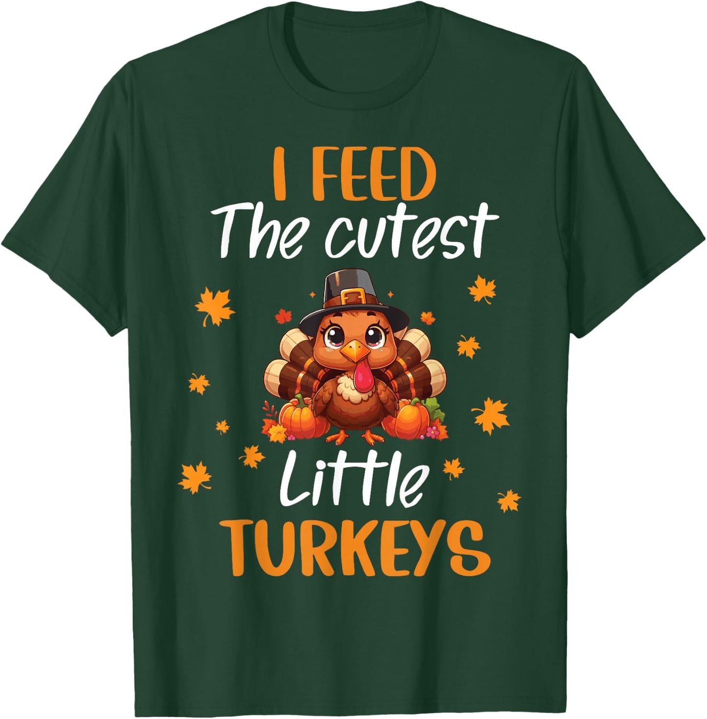 Lunch Lady Thanksgiving I Feed The Cutest Little Turkeys T-Shirt - T-Shirt | Forest