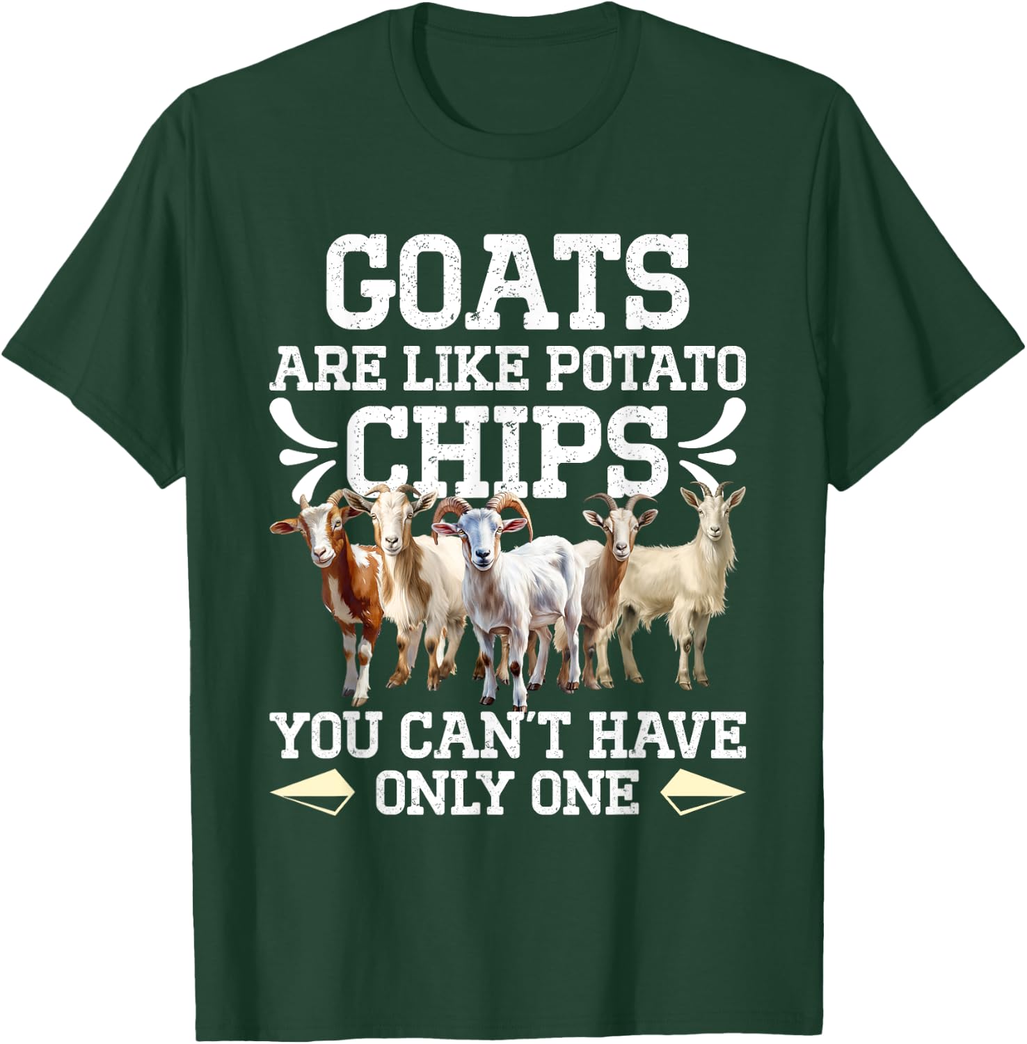 Goat Lovers GOATS ARE LIKE POTATO CHIPS Funny Goat T-Shirt - T-Shirt | Forest