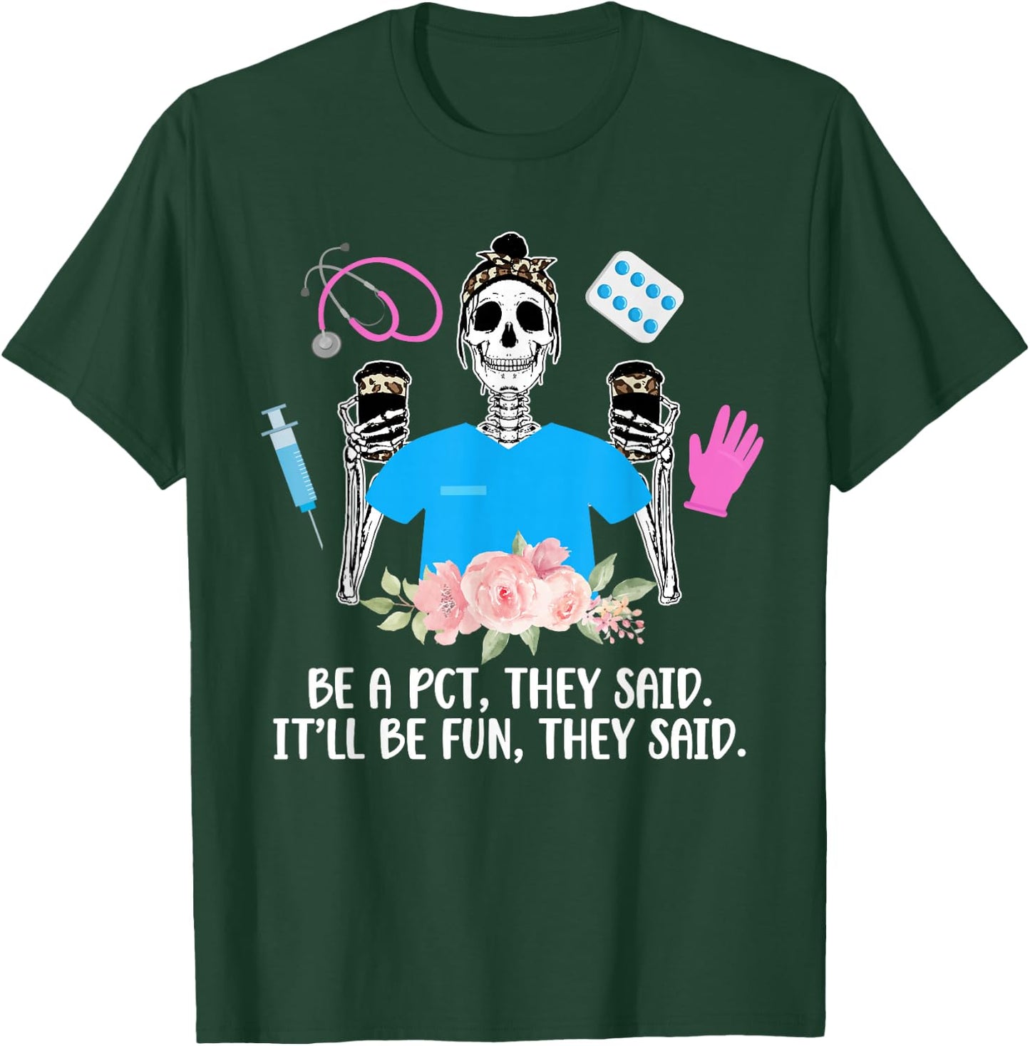 Be A PCT Patient Care Tech Patient Care Technician T-Shirt - T-Shirt | Forest