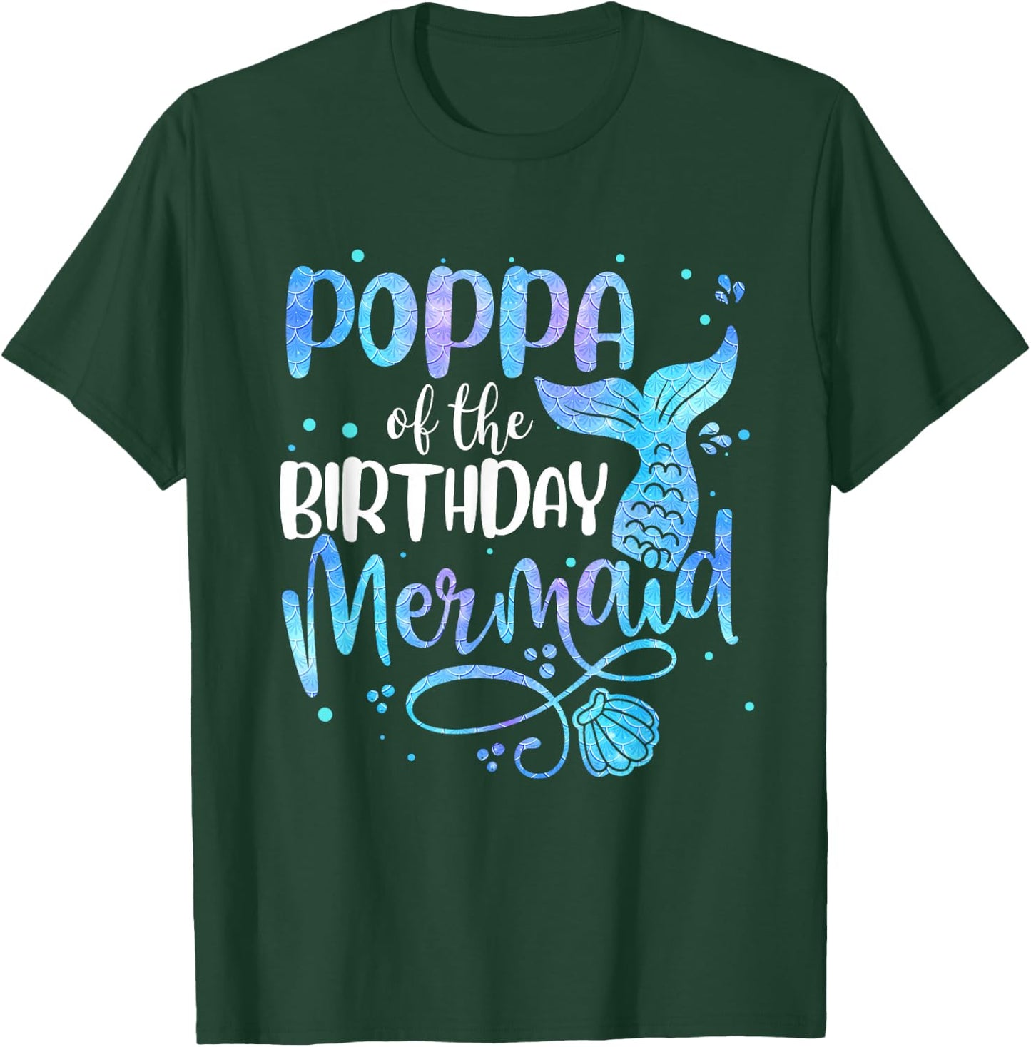 Poppa Of The Birthday Mermaid Family Matching Party Squad T-Shirt - T-Shirt | Forest