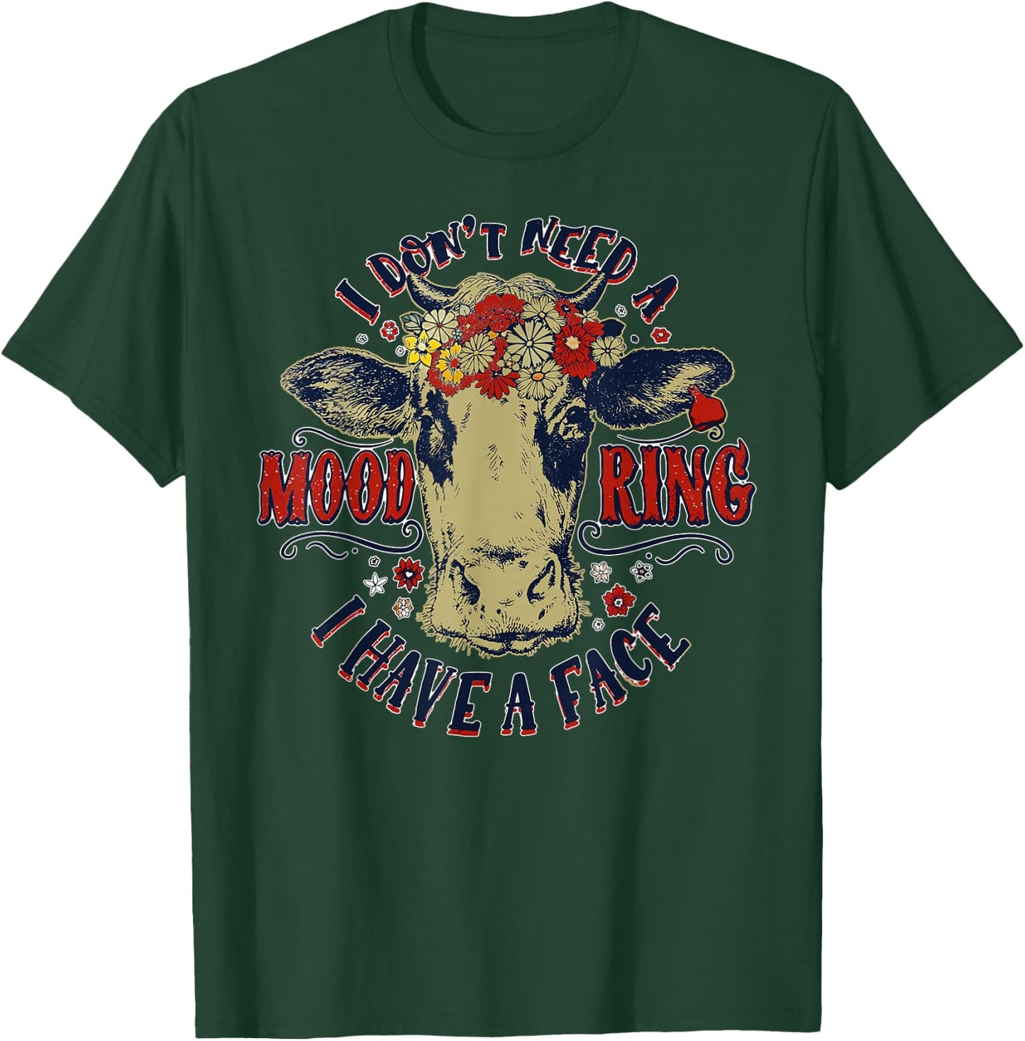 I Don't Need A Mood Ring I Have A Face Funny Cow Humor T-Shirt - T-Shirt | Forest