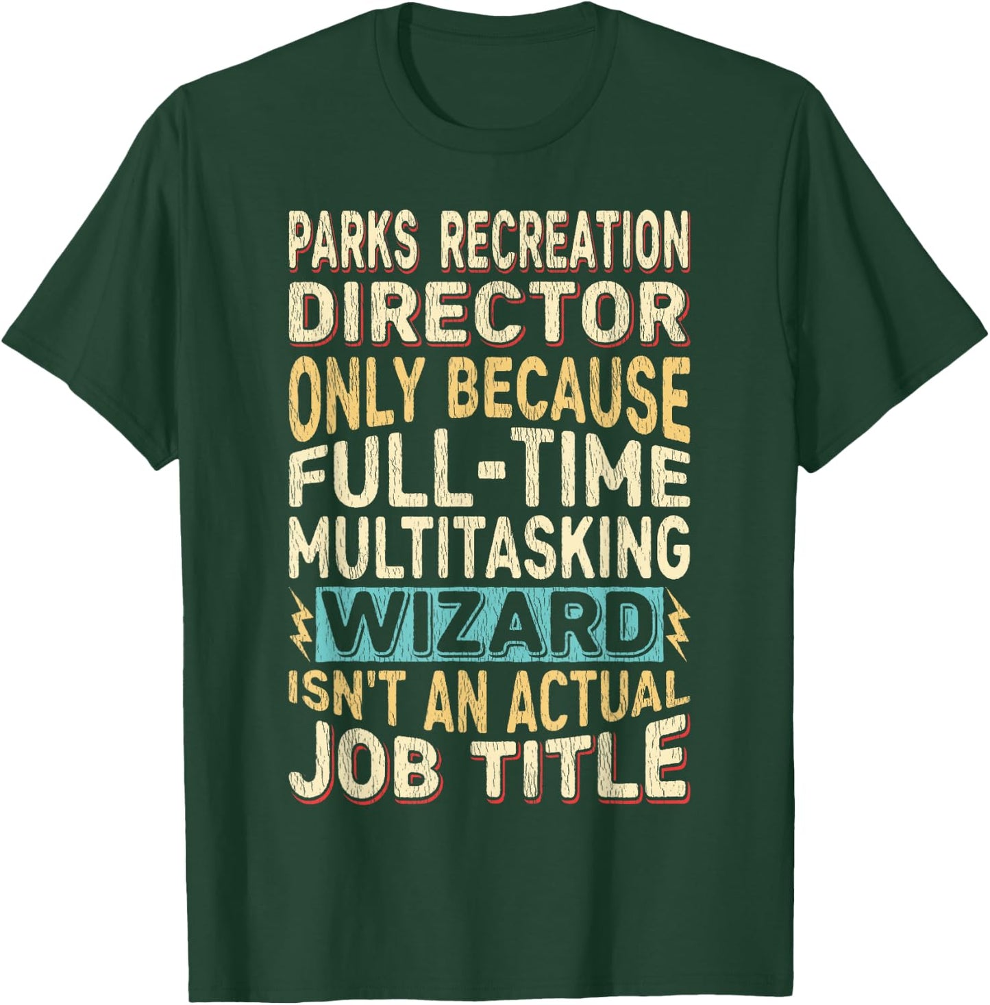 Funny Parks Recreation Director Multitasking Wizard Quote T-Shirt - T-Shirt | Forest