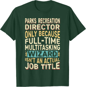 Funny Parks Recreation Director Multitasking Wizard Quote T-Shirt - T-Shirt | Forest