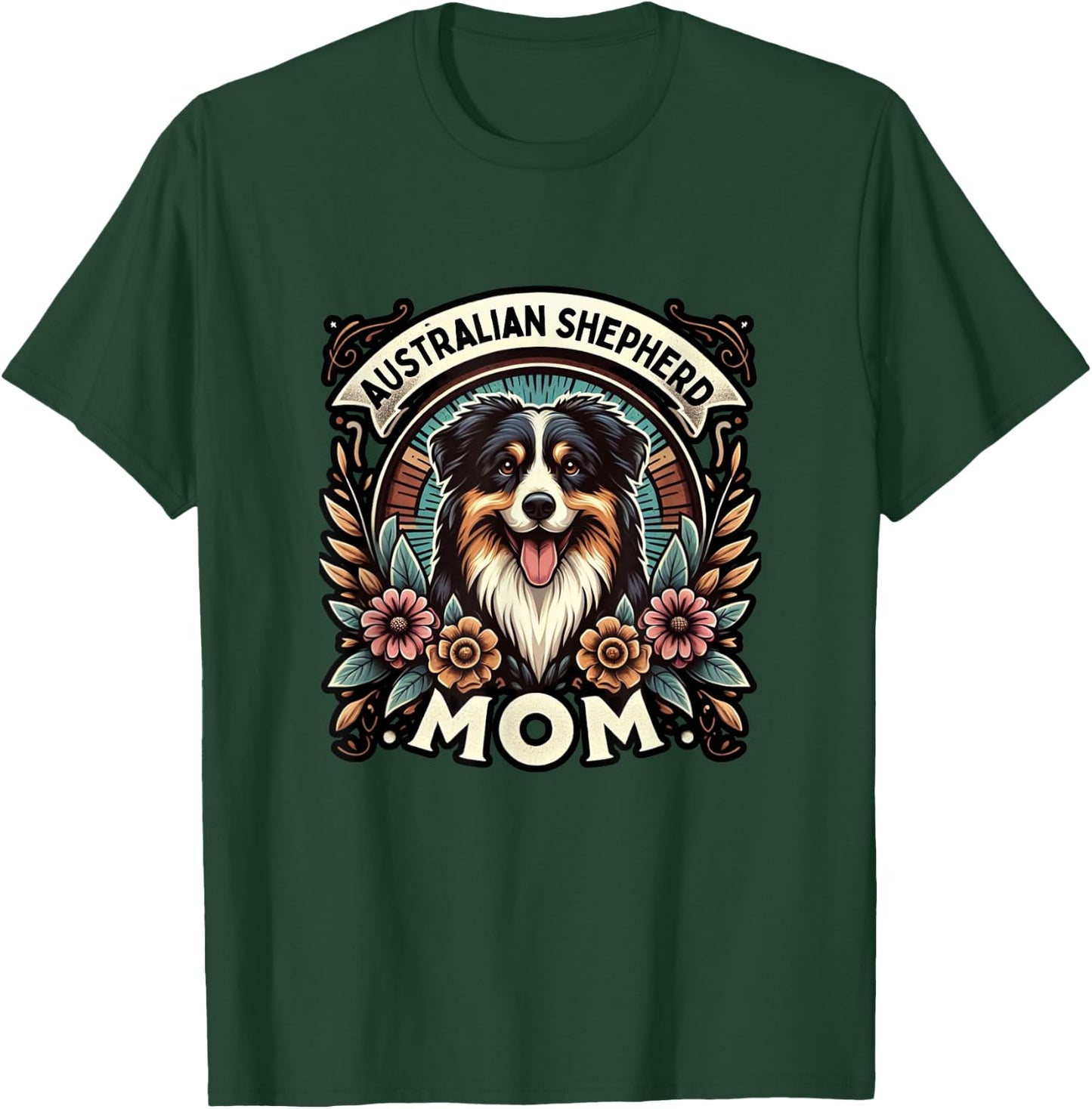 Australian Shepherd Mom Australian Shepherds Lover Aussie T-Shirt - T-Shirt | Forest