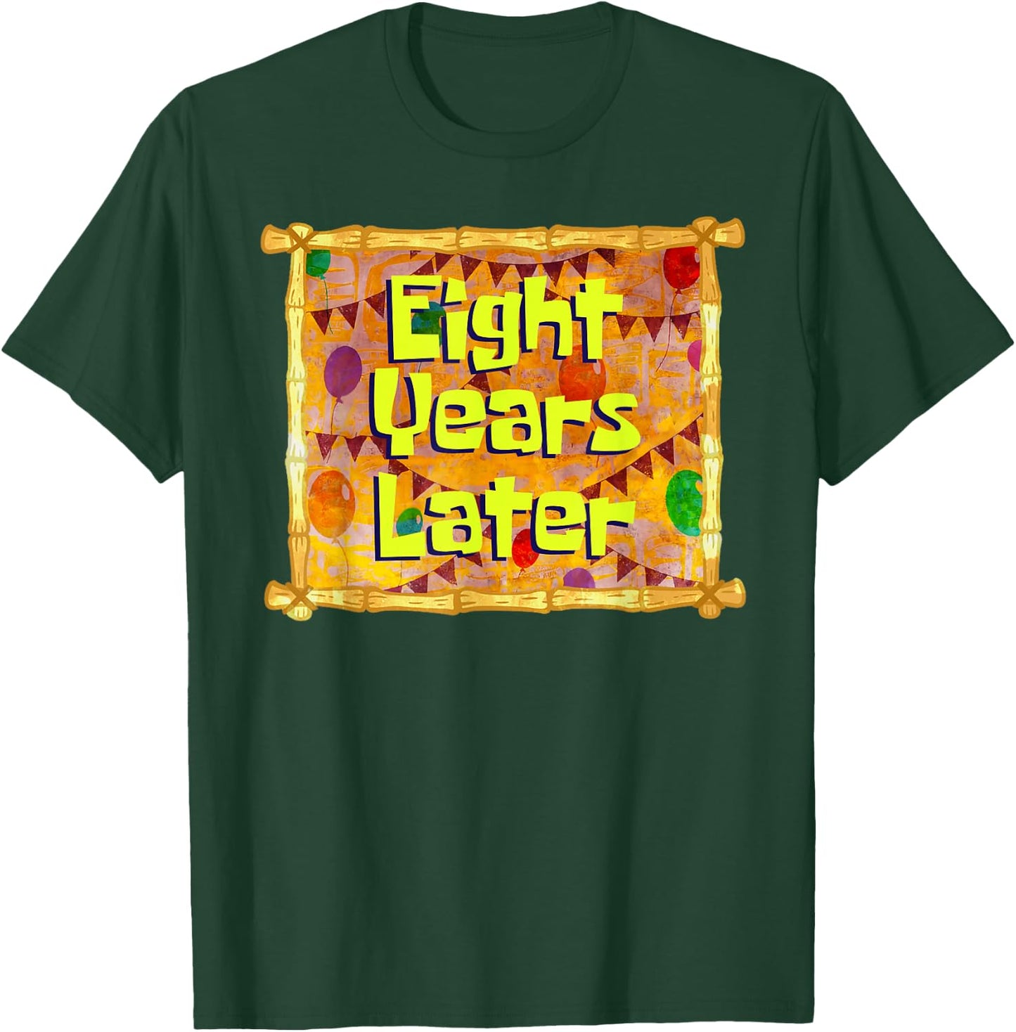 Eight Years Later 8th Birthday Party 8 Year Old Funny Meme T-Shirt - T-Shirt | Forest