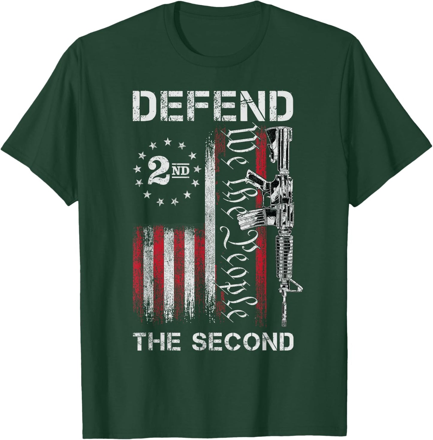 We The People Defend The Second Pro 2nd Amendment Rights T-Shirt - T-Shirt | Forest