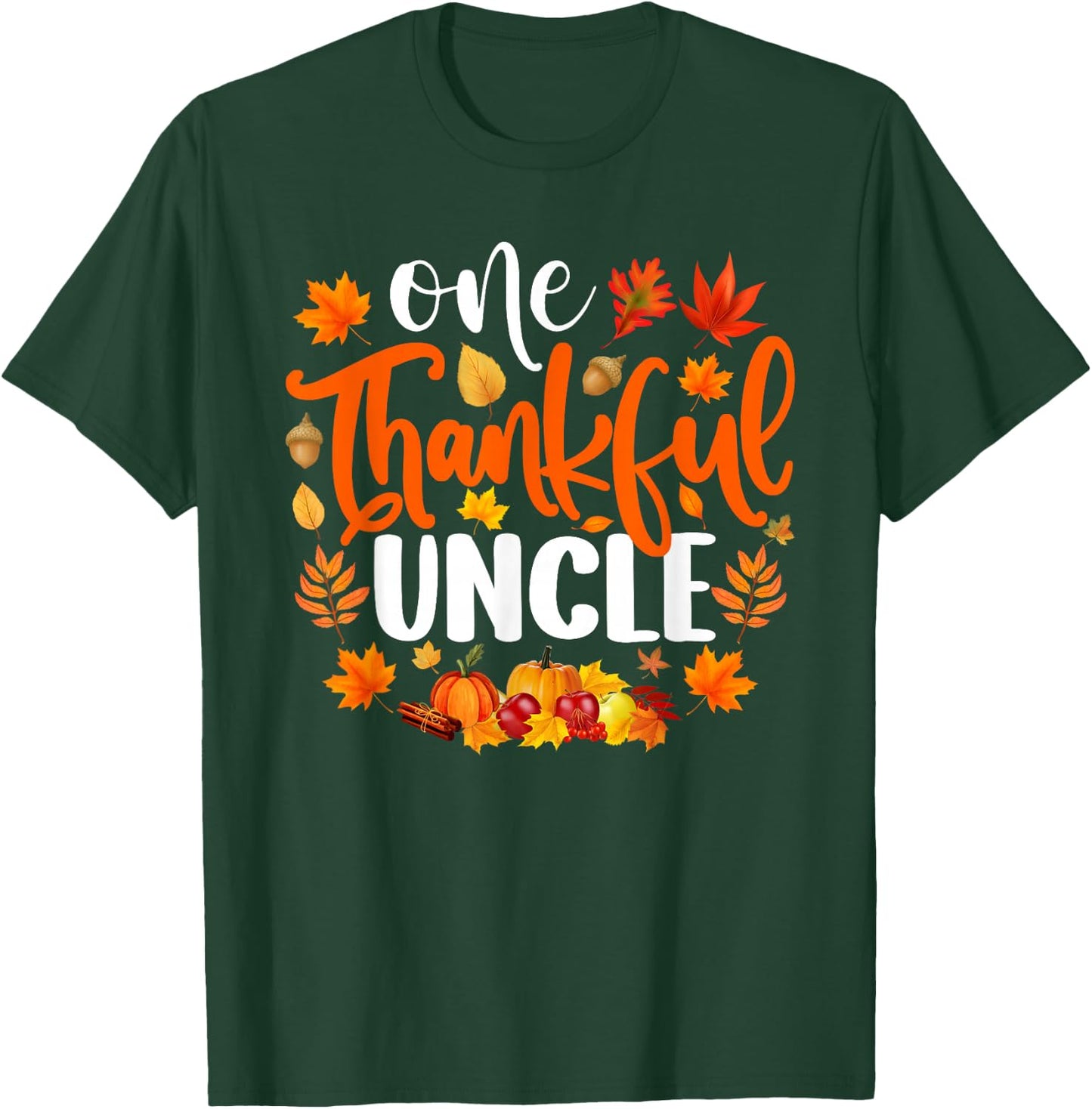 One Thankful Uncle Shirt Funny Fall Autumn Thanksgiving T-Shirt - T-Shirt | Forest