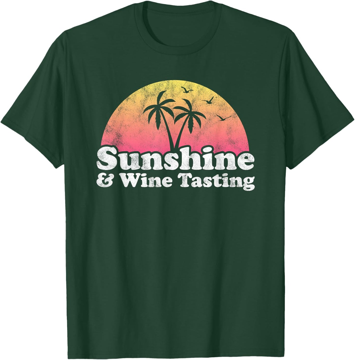 Sunshine and Wine Tasting Men Women T-Shirt - T-Shirt | Forest