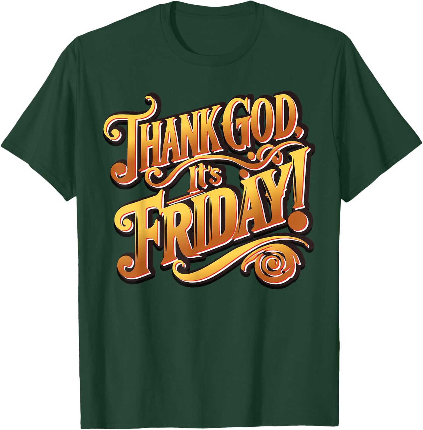 Thank God It's Friday T-Shirt - T-Shirt | Forest