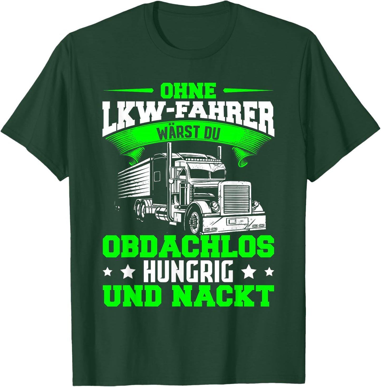 Berufskraftfahrer Spedition Lastwagen LKW Fahrer Logistik T-Shirt - T-Shirt | Forest