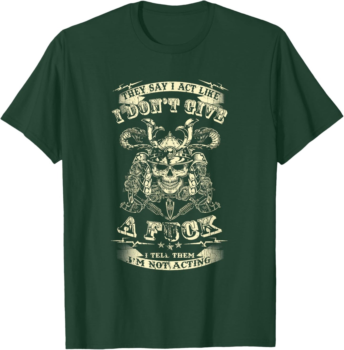 They Say I Act Like I Don't Give A Fuck Funny T-Shirt - T-Shirt | Forest