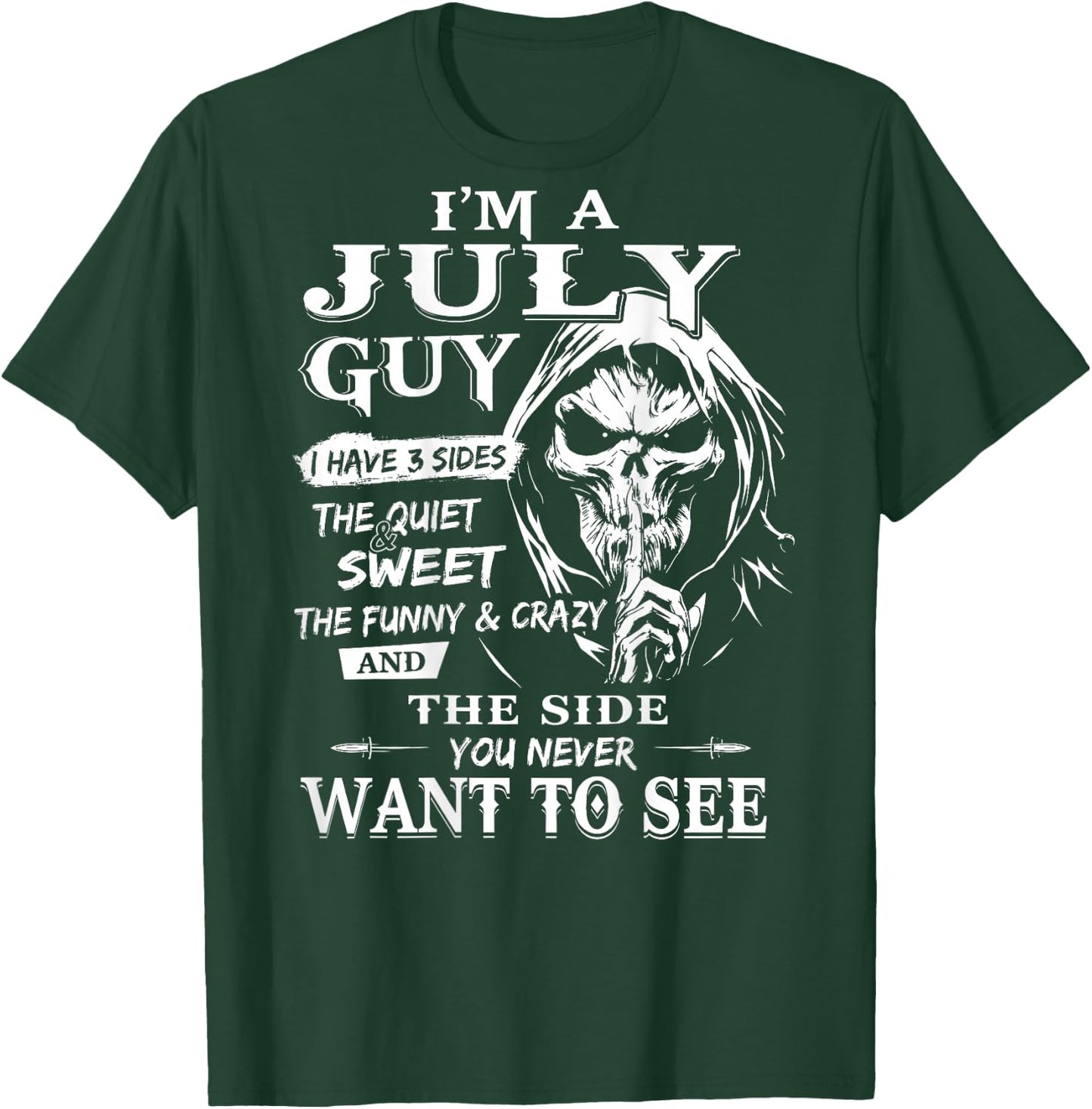I’m A July Guy I Have 3 Sides - July Birthday (On Back) T-Shirt - T-Shirt | Forest