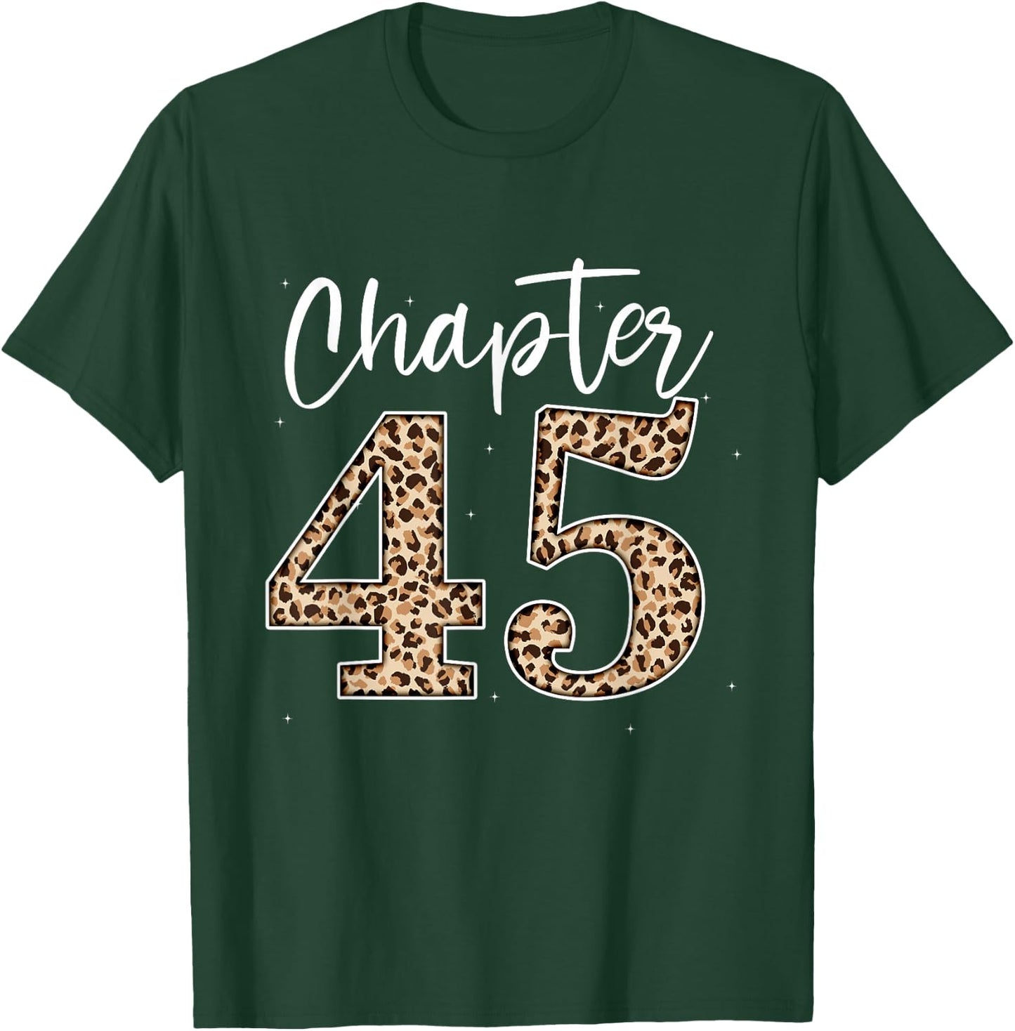 Chapter 45 Leopard for 45th Birthday Men and Women T-Shirt - T-Shirt | Forest