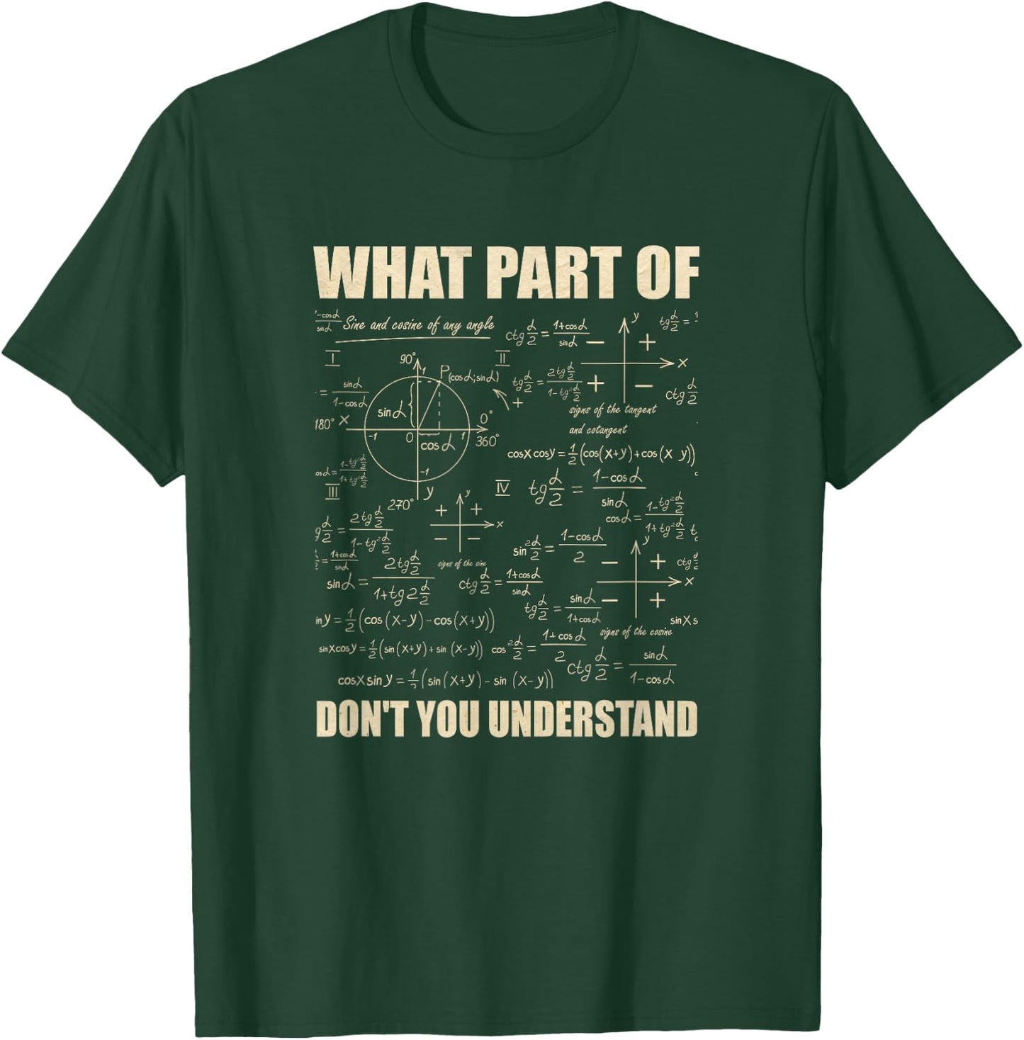 What Part Of Don't You Understand T-Shirt - T-Shirt | Forest