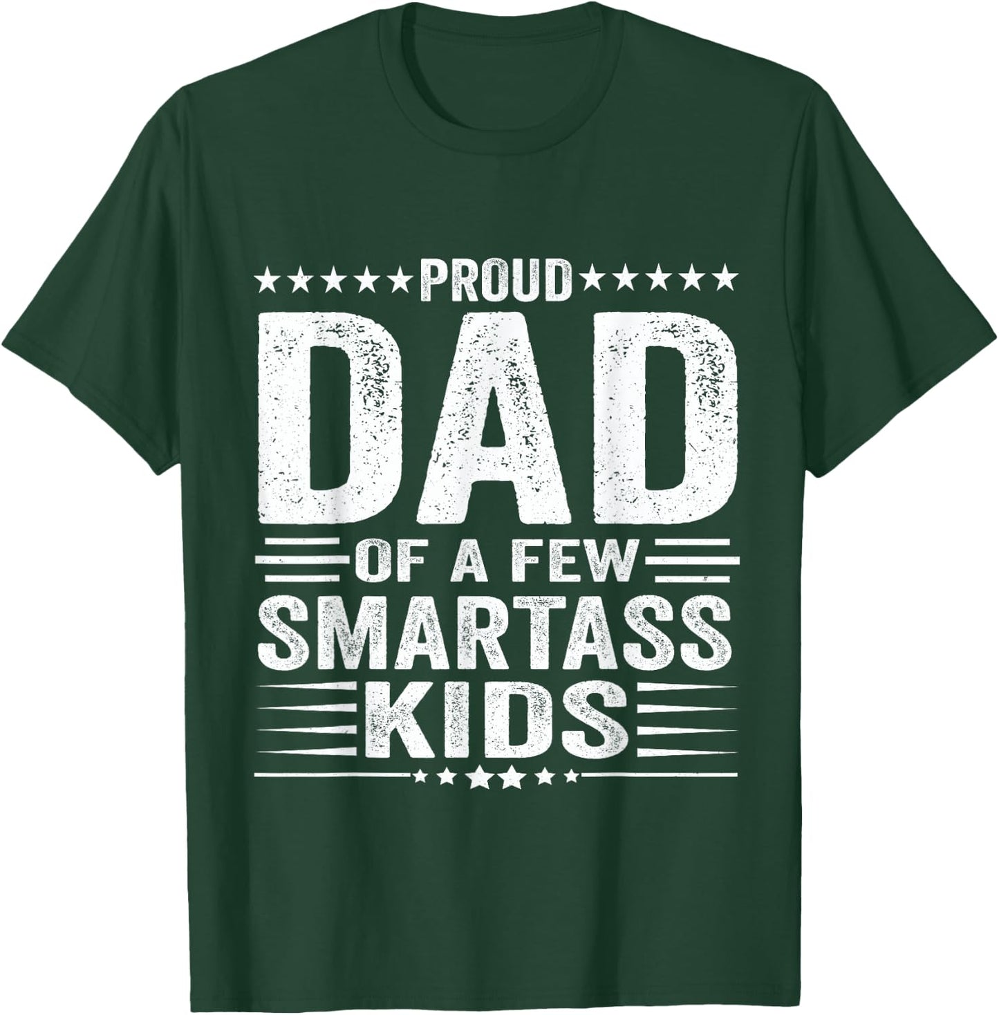 Proud Dad Of A Few Smartass Kids Funny Father's Day T-Shirt - T-Shirt | Forest