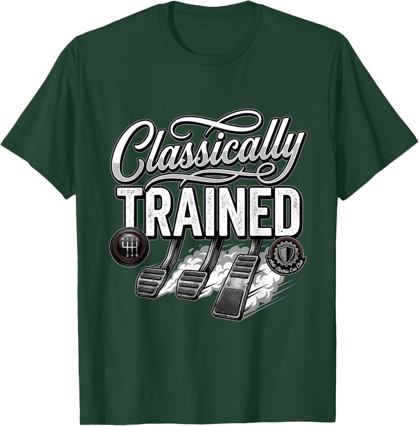 Three Pedals Classically Trained Stick Shift Driver Classic T-Shirt - T-Shirt | Forest