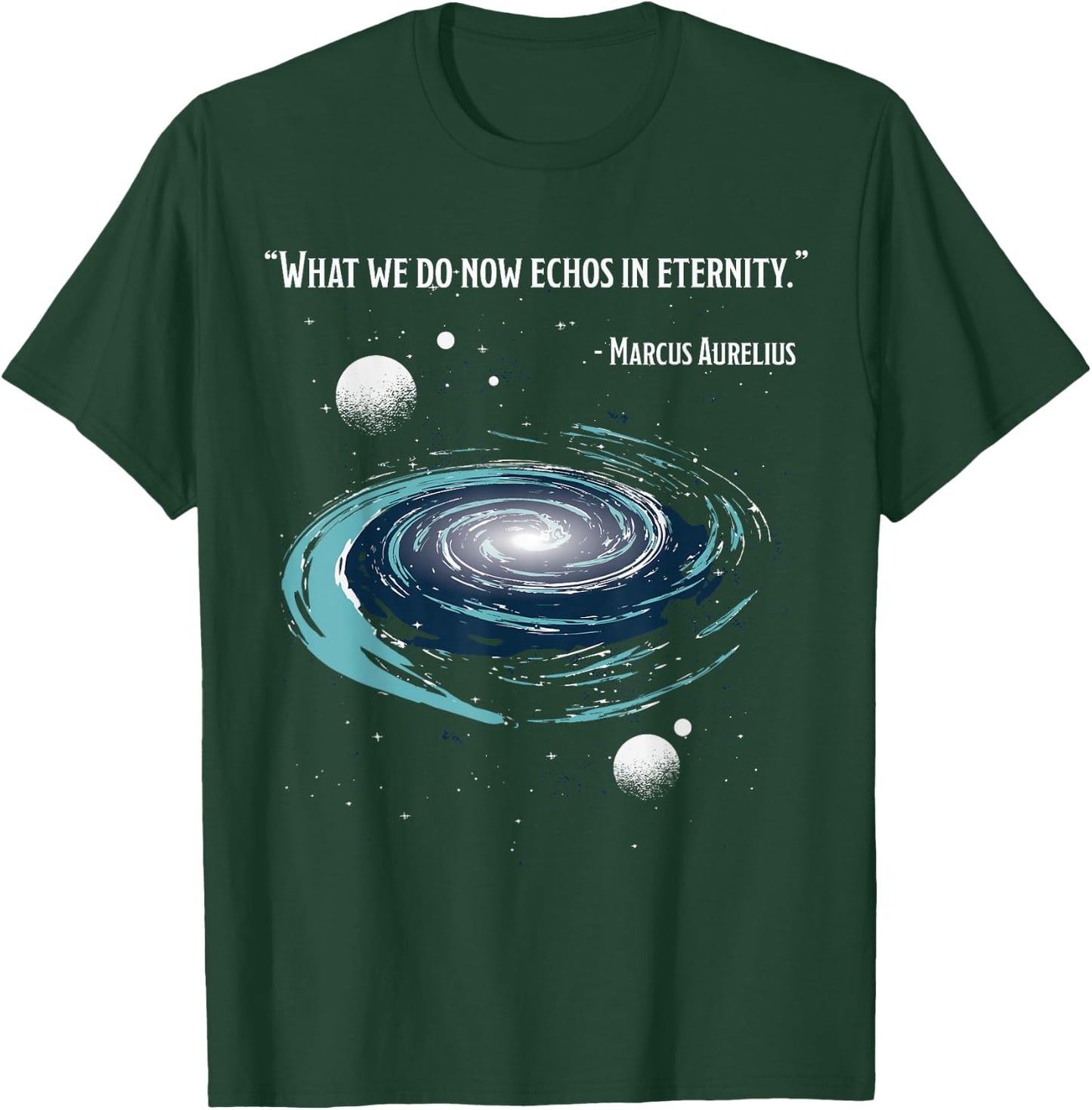What We Do Now Echoes In Eternity, MARCUS AURELIUS Meditatio T-Shirt - T-Shirt | Forest