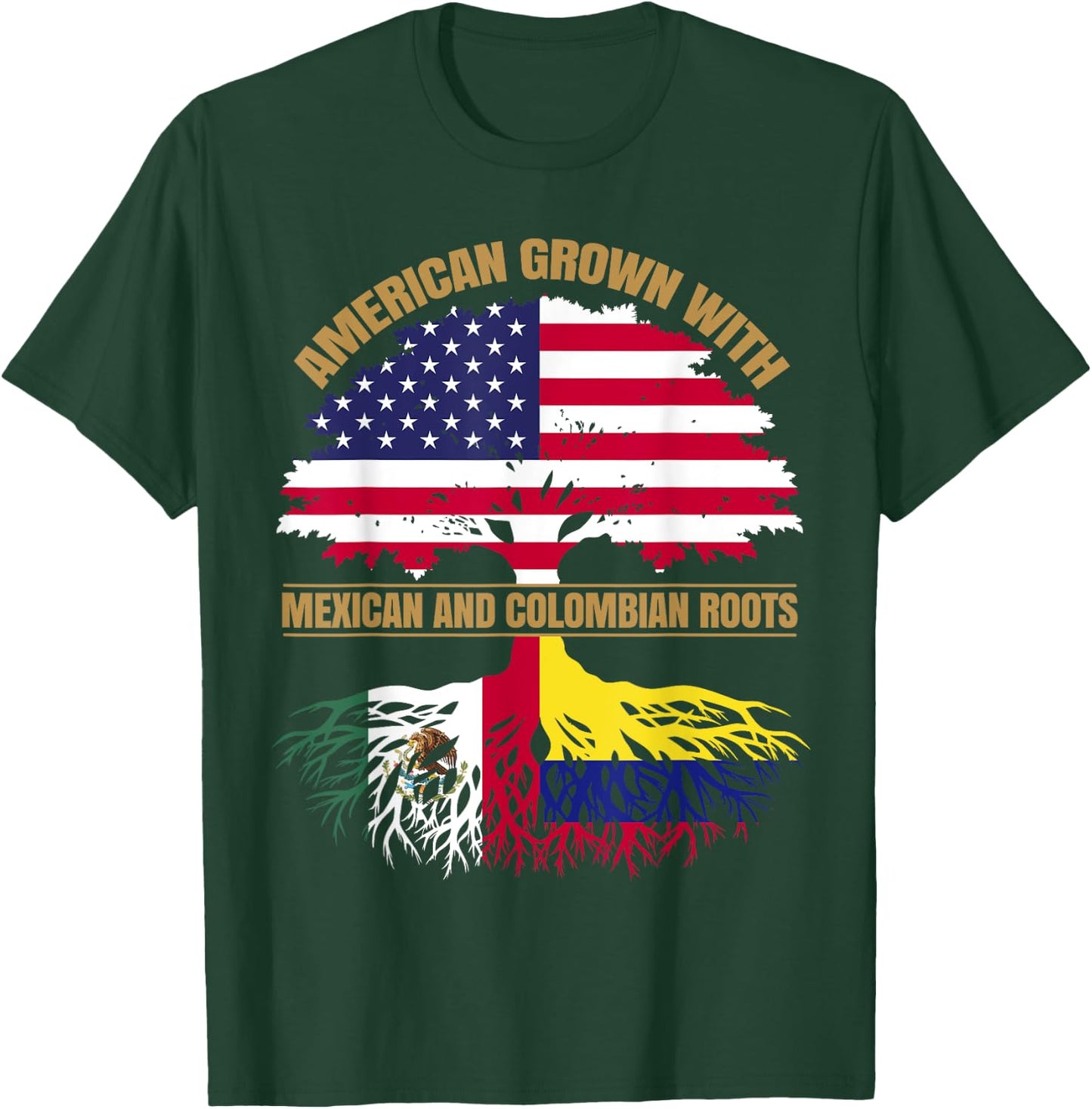 Heritage American Grown with Mexican Colombian Roots T-Shirt - T-Shirt | Forest