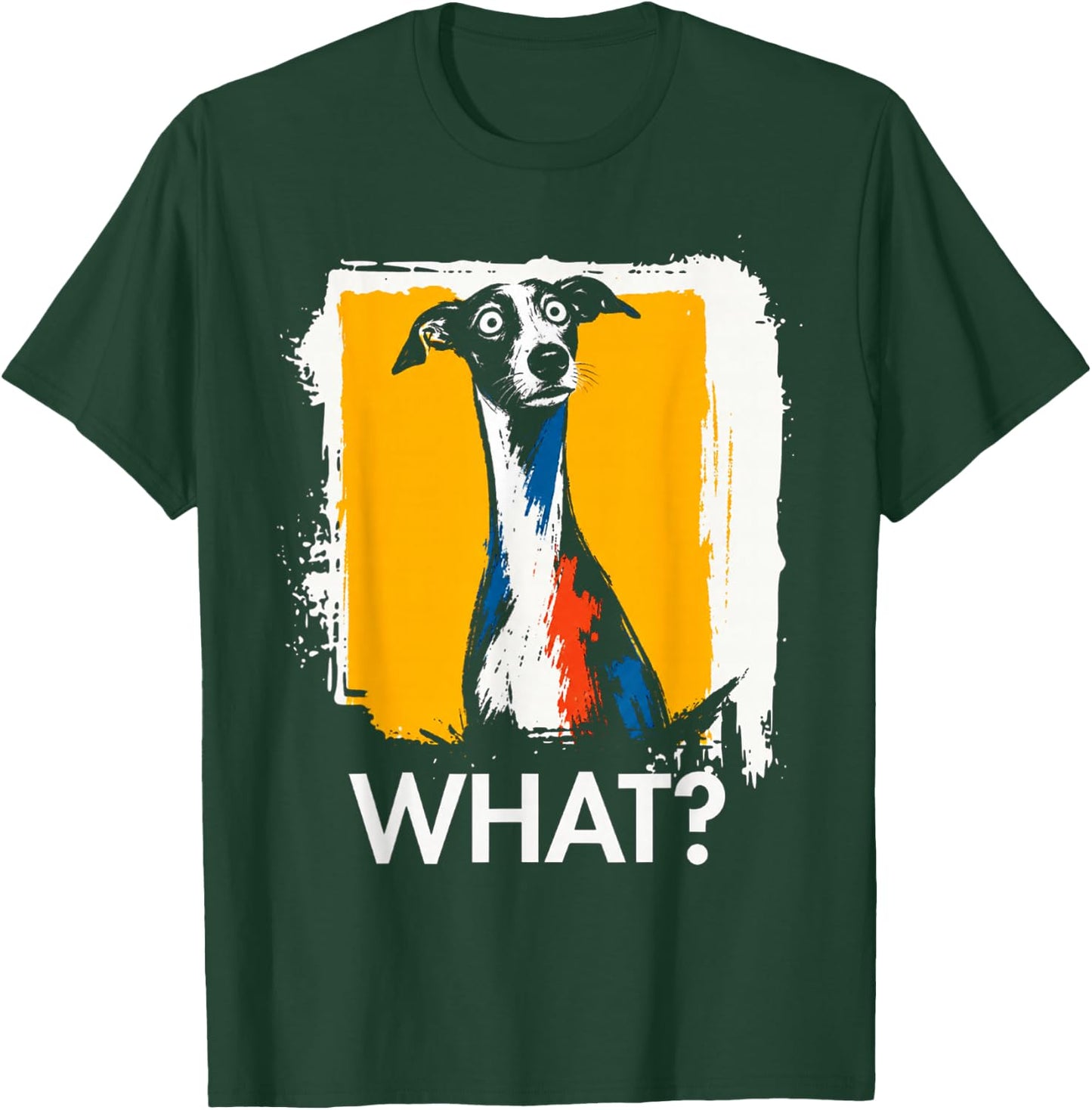 Greyhound What? Dog Meme Greyhound Funny Saying Dog T-Shirt - T-Shirt | Forest