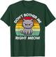 Don't Bother Me Right Meow T-Shirt - T-Shirt | Forest