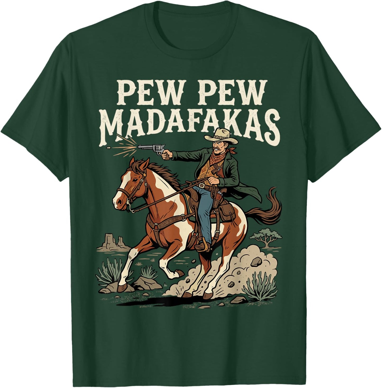 Pew Pew Madafakas Funny Cowboy Rodeo Wild West T-Shirt - T-Shirt | Forest