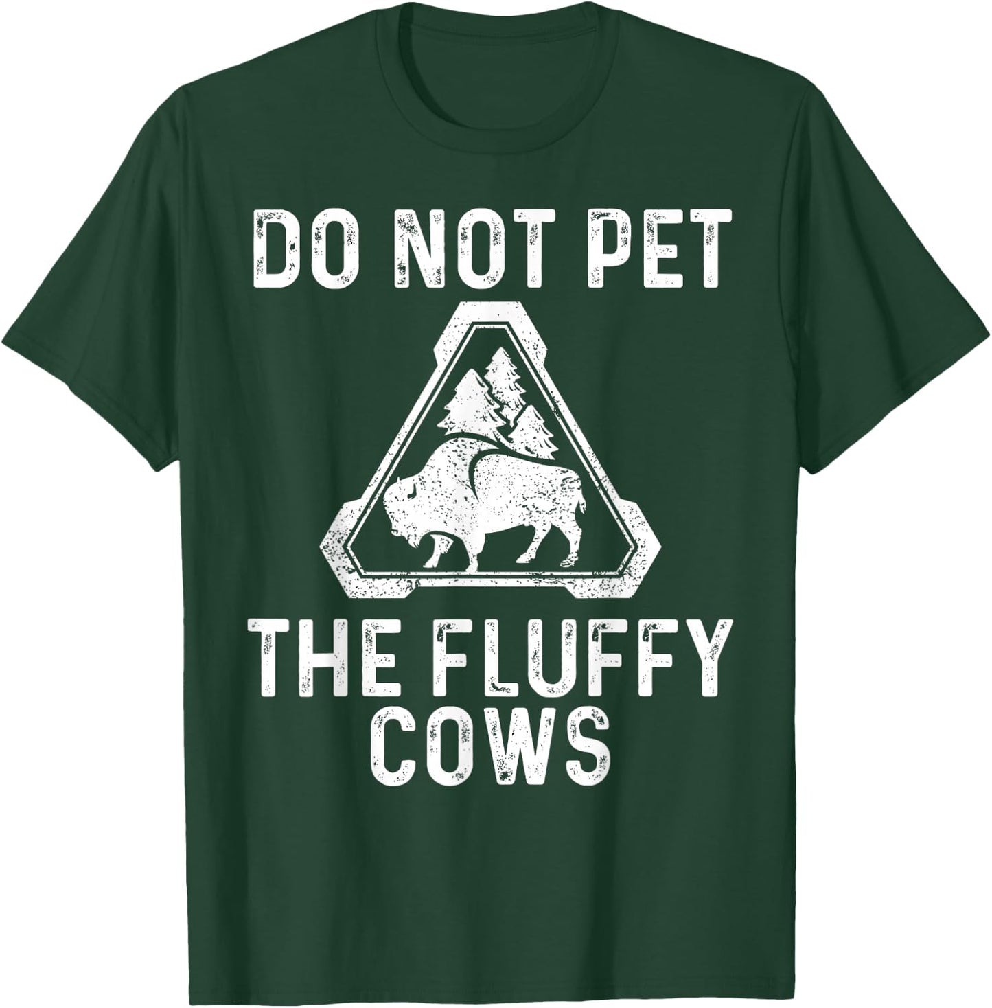 Do Not Pet the Fluffy Cows T-Shirt - T-Shirt | Forest