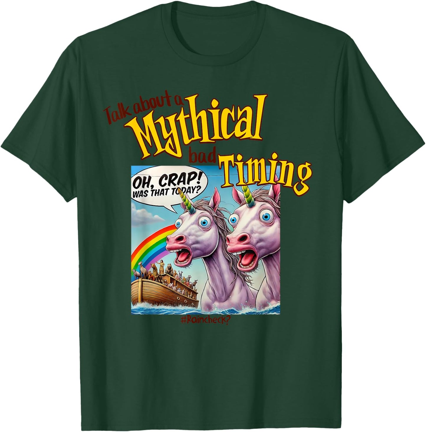 Unicorn Noah's Ark Funny, Bad Timing Joke, Rainbow and Humor T-Shirt - T-Shirt | Forest