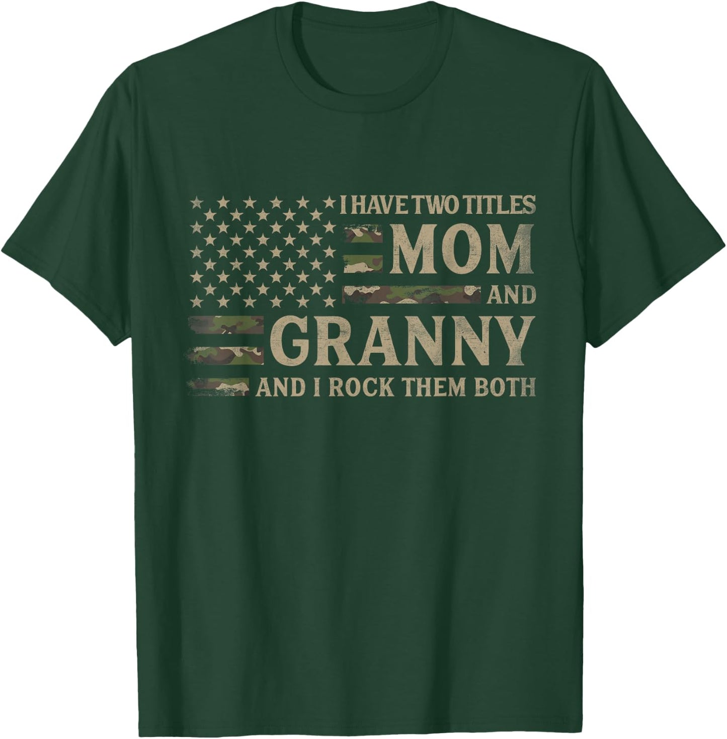 I Have Two Titles Mom & Granny Camo USA Flag Mother Grandma T-Shirt - T-Shirt | Forest