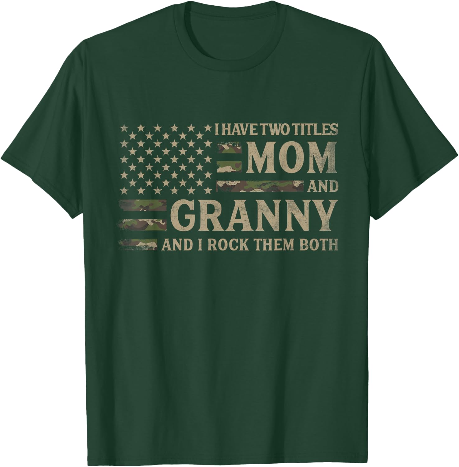 I Have Two Titles Mom & Granny Camo USA Flag Mother Grandma T-Shirt - T-Shirt | Forest