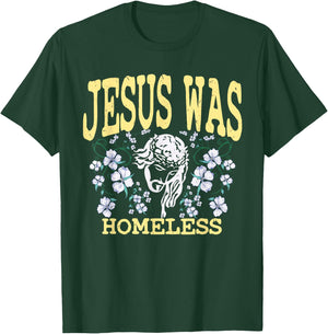 Jesus was homeless | Liberal Christ and Christianity T-Shirt - T-Shirt | Forest