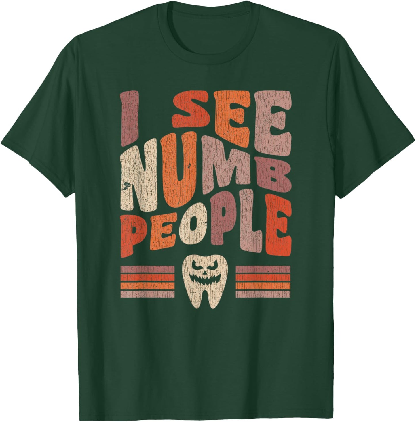 Vintage Dental Hygienist Halloween I See Numb People T-Shirt - T-Shirt | Forest