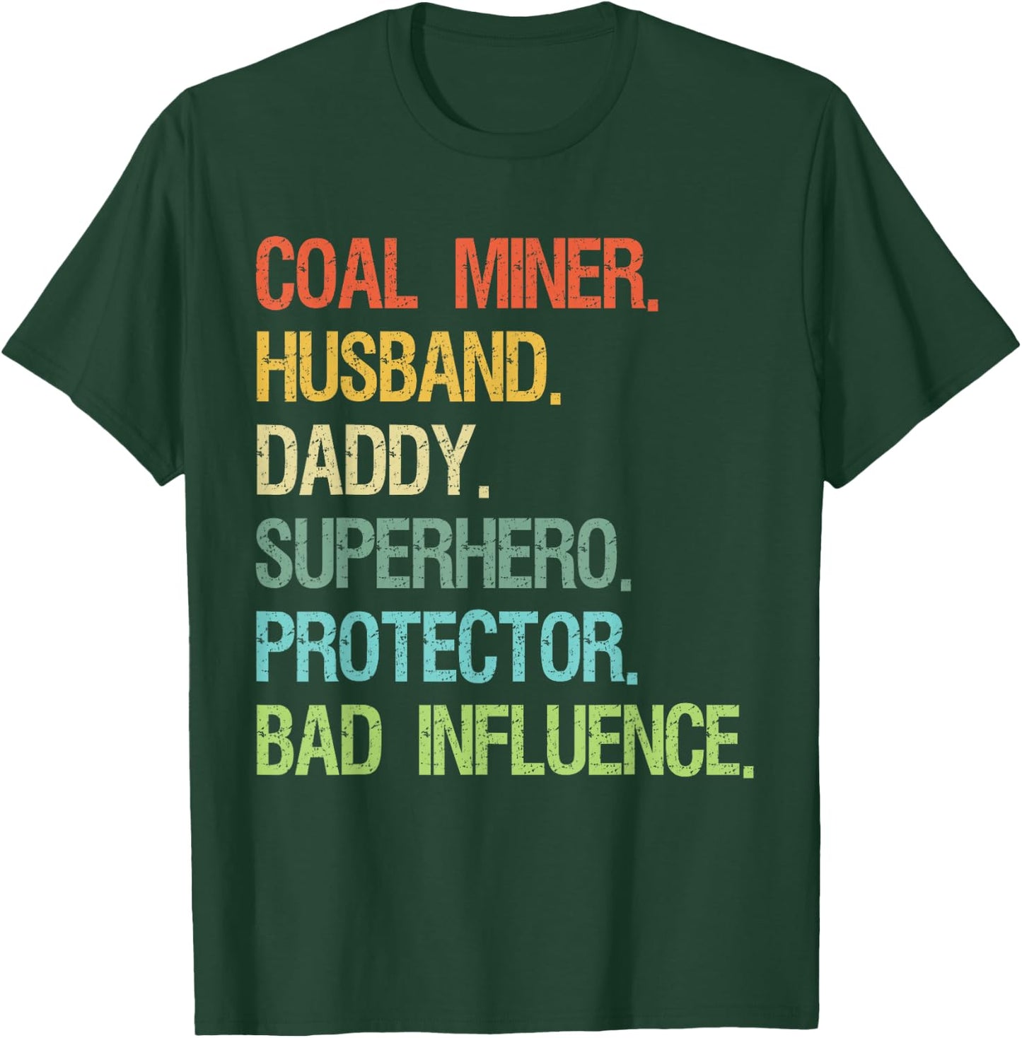Coal Miner Husband Daddy Superhero Protector DAD T-Shirt - T-Shirt | Forest