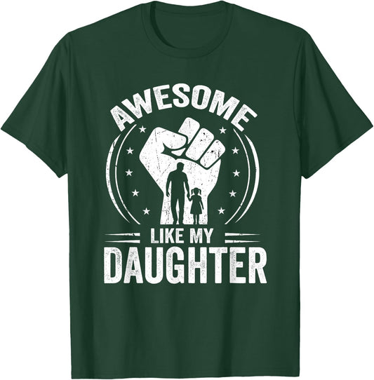 Awesome Like My Daughter Funny Fathers Day Dad T-Shirt - T-Shirt | Forest