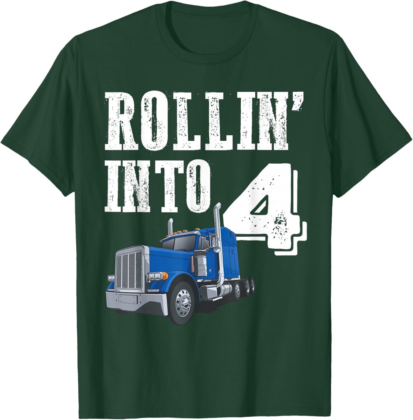 Rollin Into 4 Big Rig Semi Trailer Truck 4th Birthday T-Shirt - T-Shirt | Forest