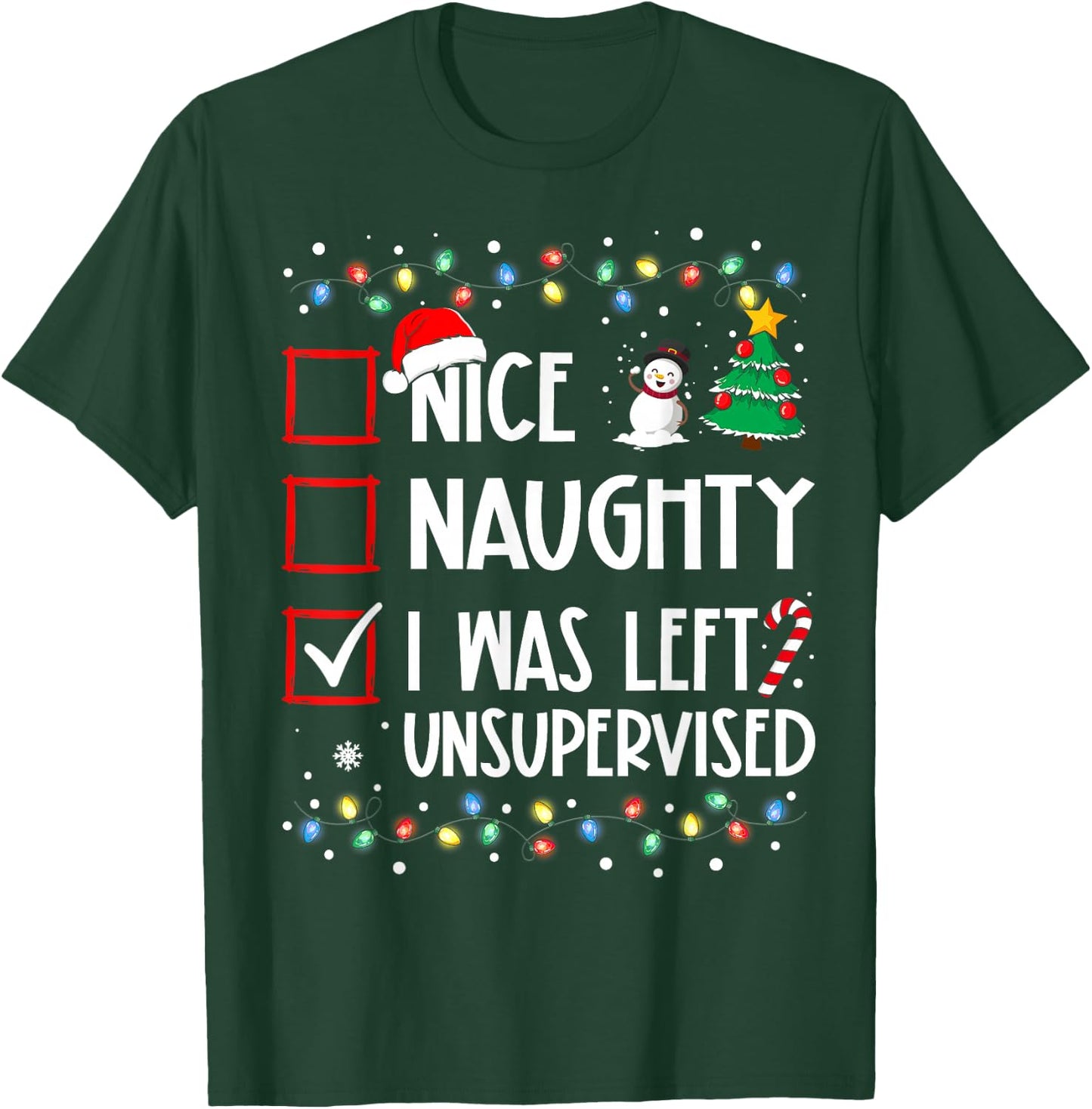 Nice Naughty I Was Left Unsupervised List Christmas Santa T-Shirt - T-Shirt | Forest