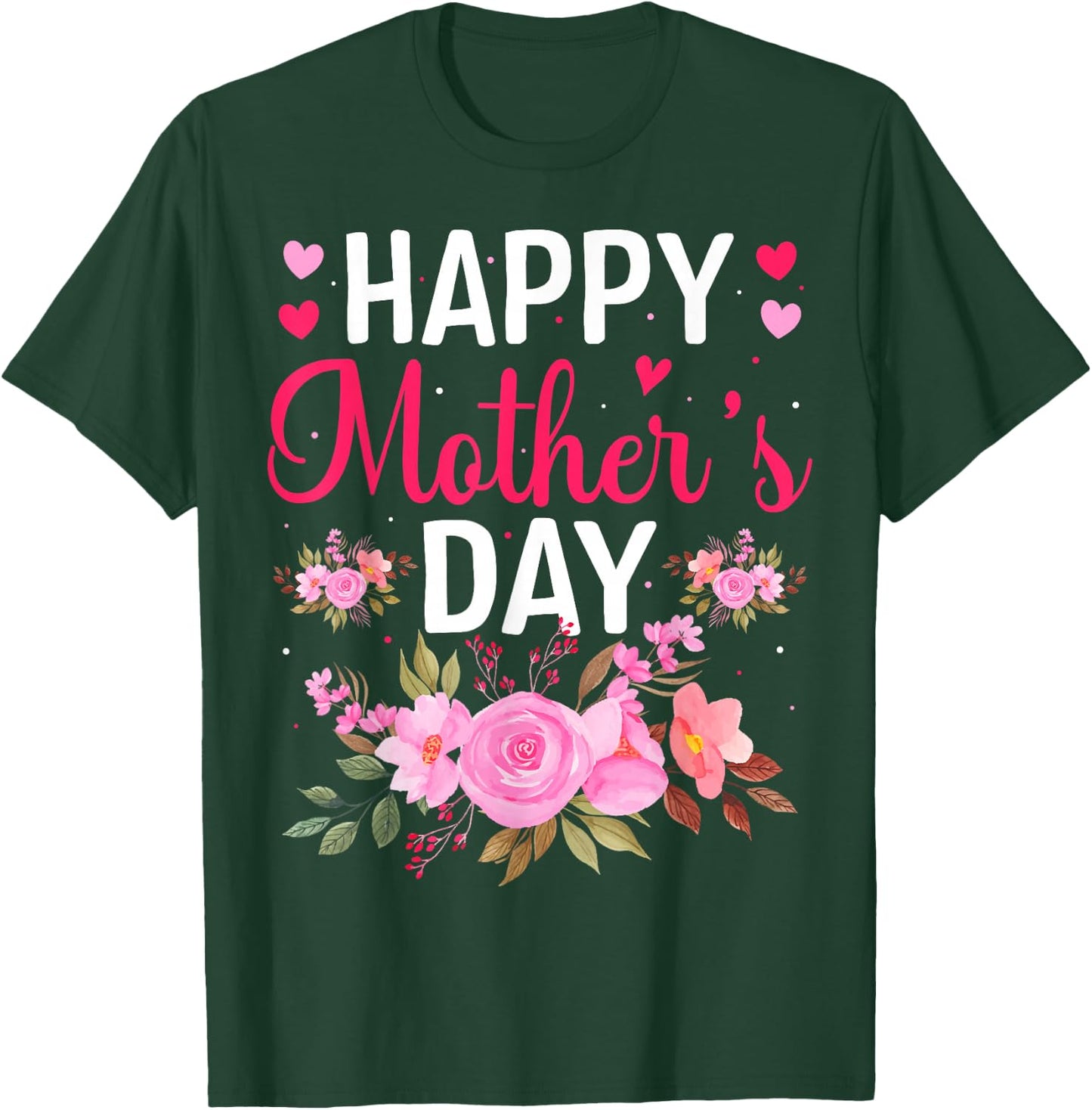 Happy Mothers Day Floral Mommy Grandma Flowers Mama Cute Mom T-Shirt - T-Shirt | Forest