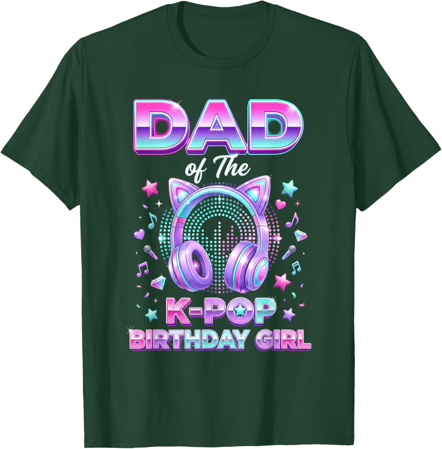 Korean Pop Music Girl Father Dad of The K-Pop Birthday Girl T-Shirt - T-Shirt | Forest