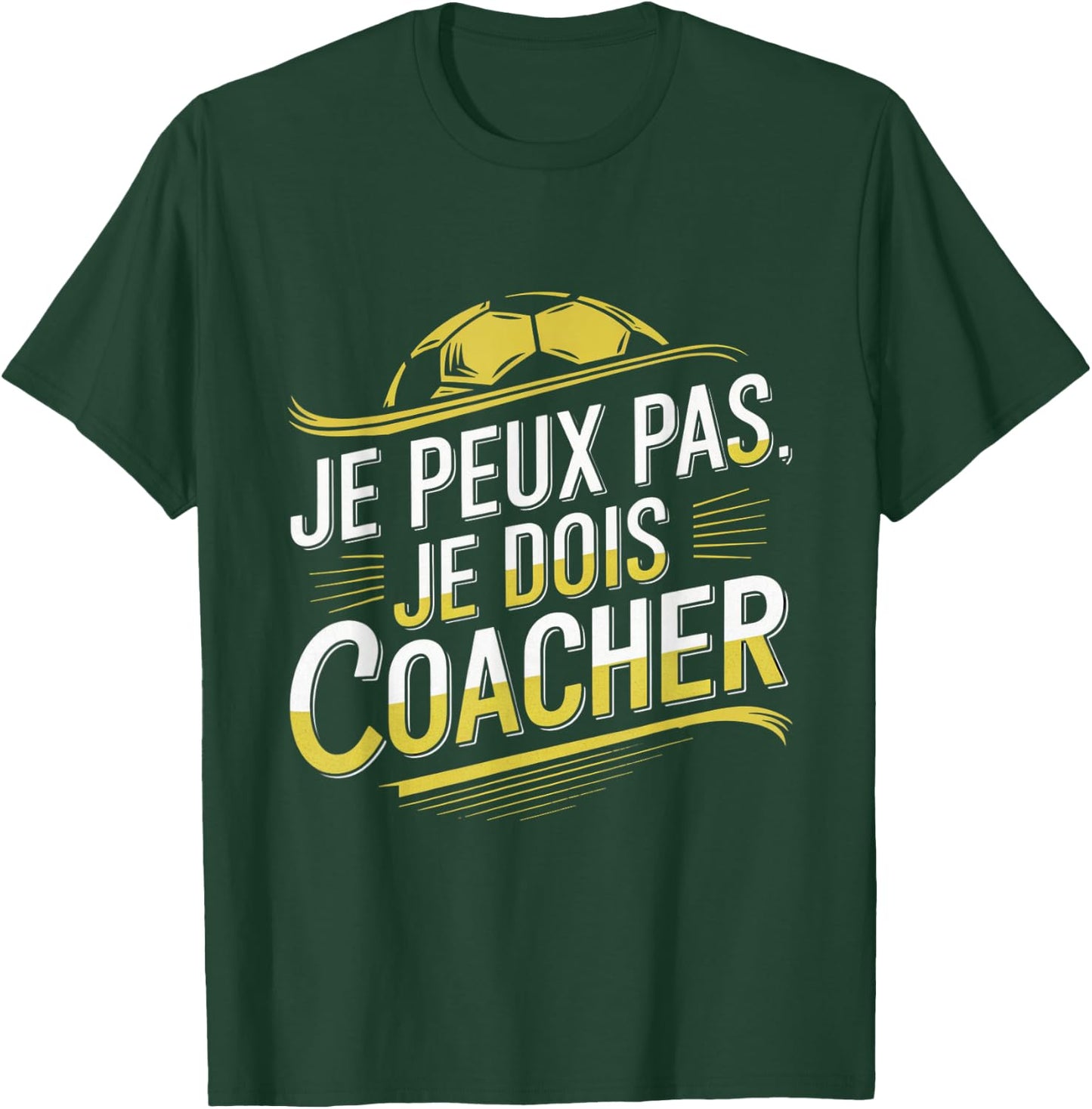 Je Peux Pas Je Dois Coacher Man Humour Coach Football Gift , Black, S T-Shirt - T-Shirt | Forest
