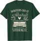 Writers Do It Literally Funny English Grammar Writing Author T-Shirt - T-Shirt | Forest