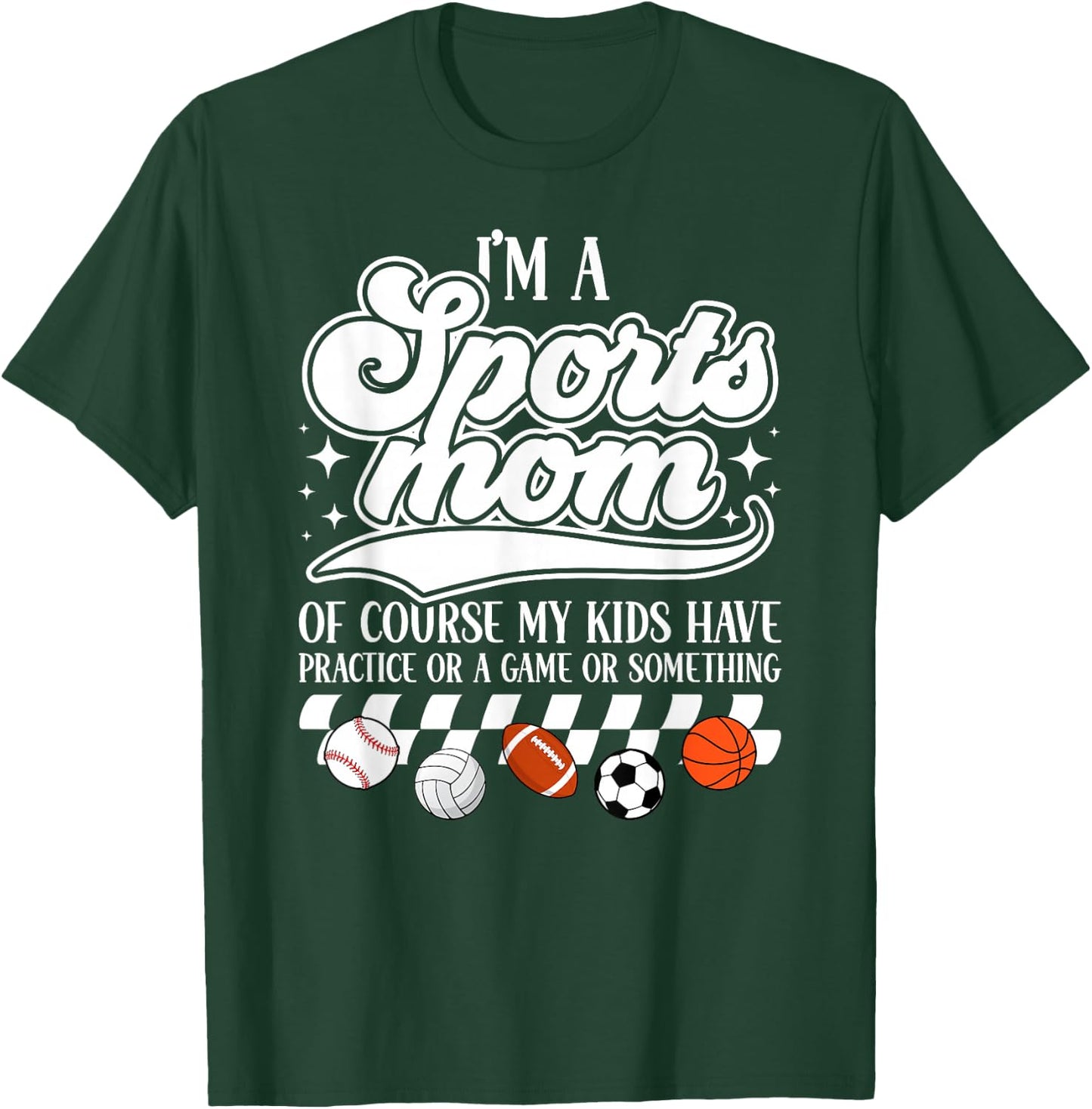I'm A Sports Mom Sports Mother Sport Mom Sports Mama T-Shirt - T-Shirt | Forest