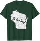 "Ya der hey!" Wisconsin saying - Wisco sconnie pride T-Shirt - T-Shirt | Forest