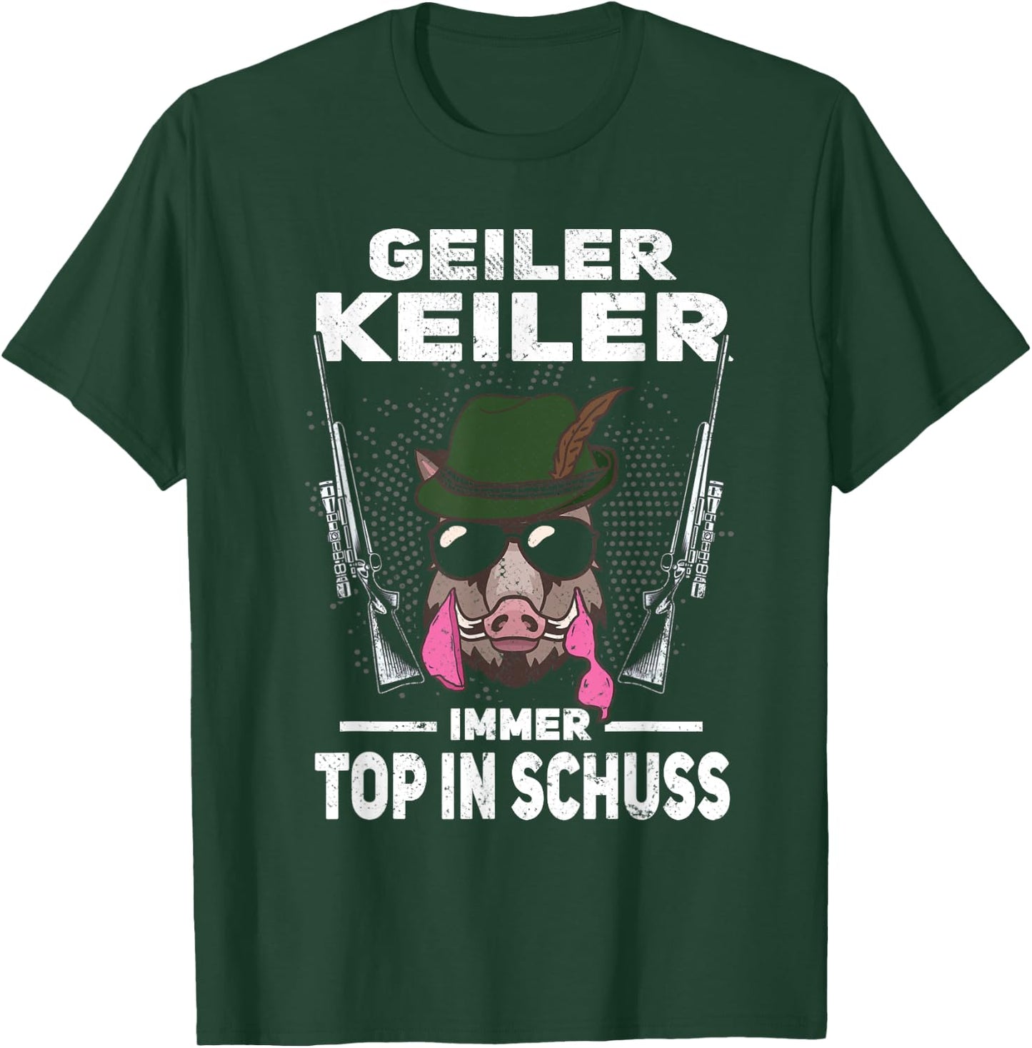 with Text "Geiler Keiler immer Top in Schuss Hunter Wild Boar Hunting", Green, s T-Shirt - T-Shirt | Forest